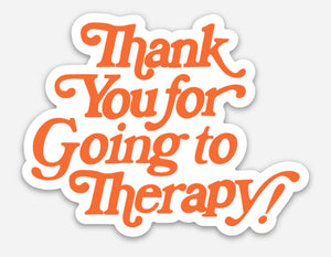 thanks for going to therapy sticker